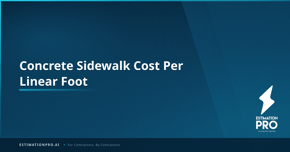 Concrete Sidewalk Cost Per Linear Foot | EstimationPro AI Blog